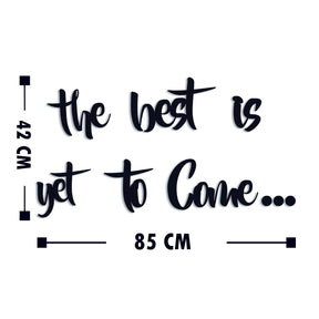 Decoratiune perete The Best is Yet To Come, negru, 85x42 cm